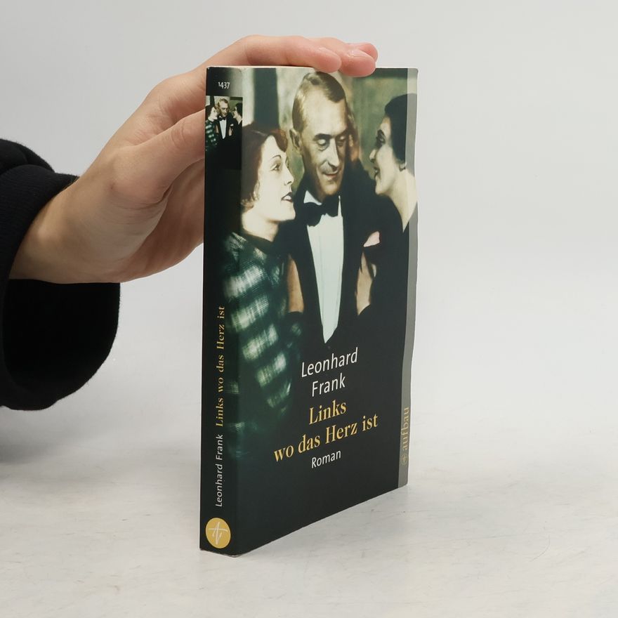 Leonhard Frank Links wo das Herz ist