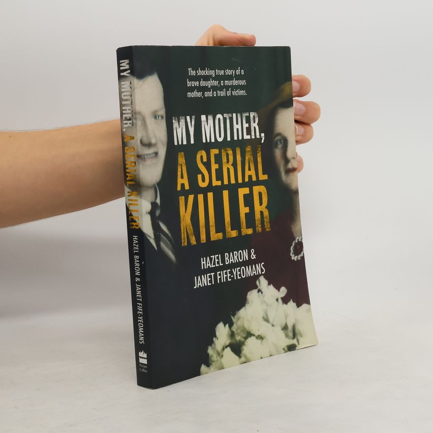 Hazel Baron My Mother, a Serial Killer