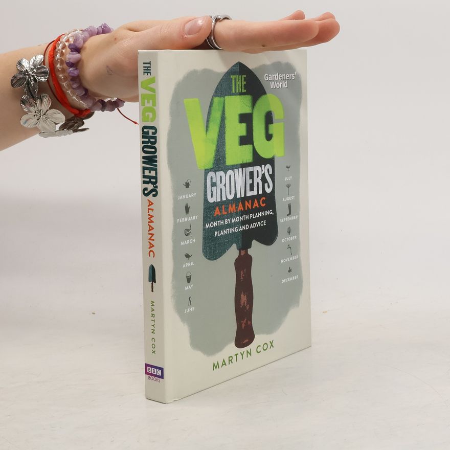 Martyn Cox Gardeners' World: The Veg Grower's Almanac
