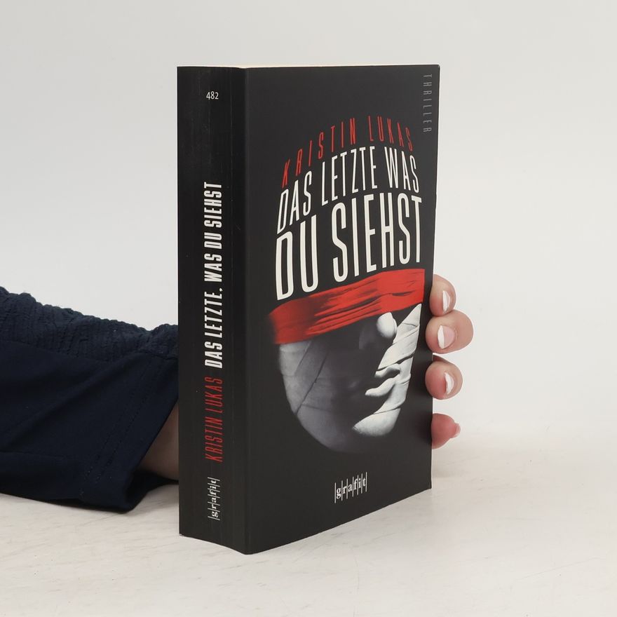 Kristin Lukas Das Letzte, was du siehst