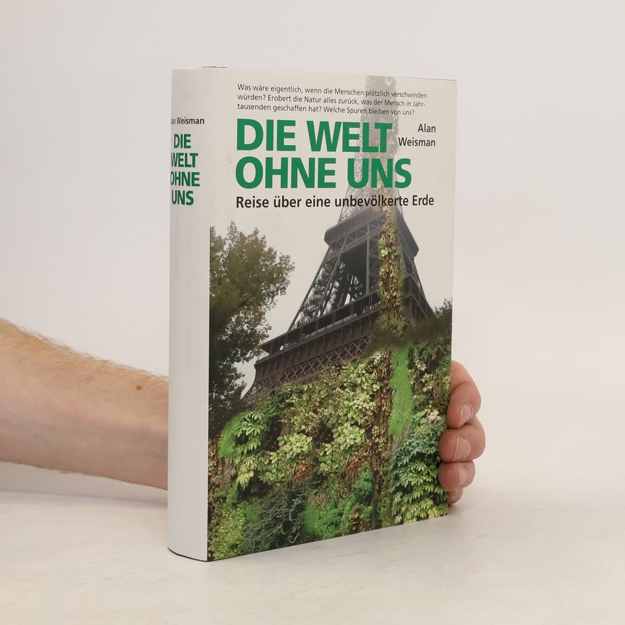 Alan Weisman Die Welt ohne uns