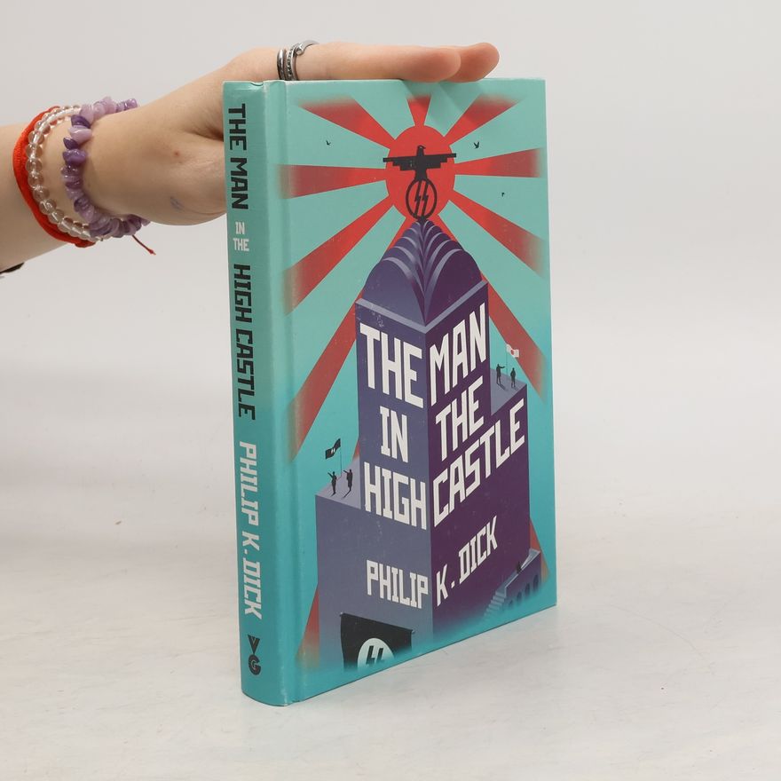 Philip K. Dick The Man in the High Castle