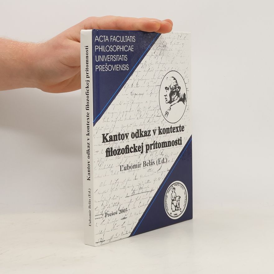 Ľubomír Belás Kantov odkaz v kontexte filozofickej prítomnosti