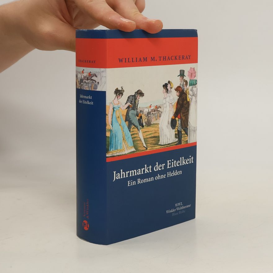 William Makepeace Thackeray Jahrmarkt der Eitelkeiten