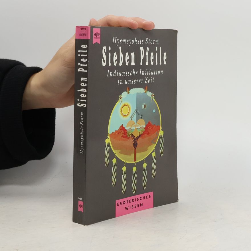 Hyemeyohsts Storm Sieben Pfeile