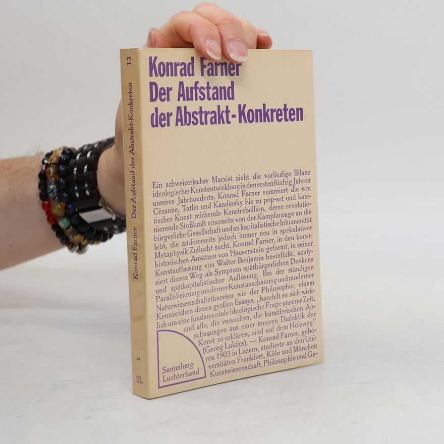 Konrad Farner Der Aufstand der Abstrakt-Konkreten