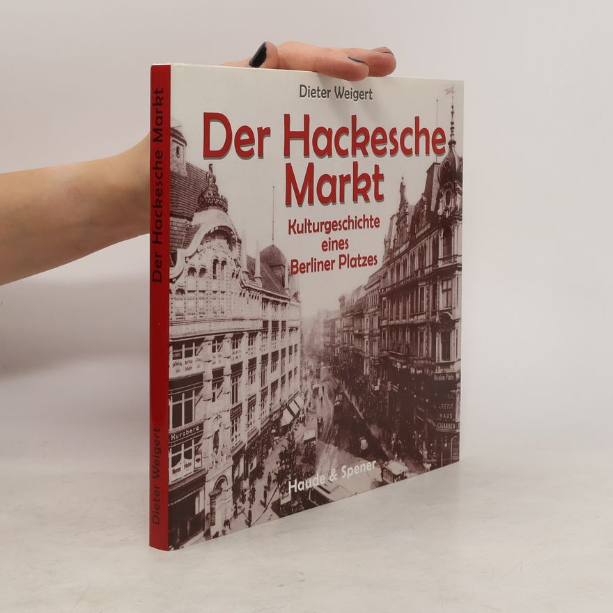 Dieter Weigert Der Hackesche Markt