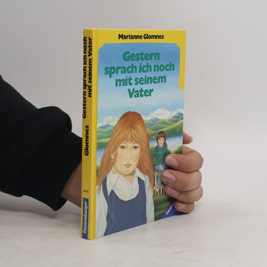 Marianne Glomnes Gestern sprach ich noch mit seinem Vater