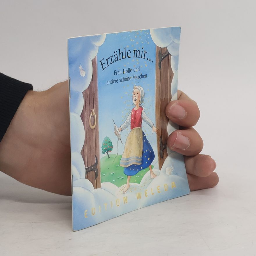 Autorenkollektiv Erzähle mir... Frau Holle und andere schöne Märchen