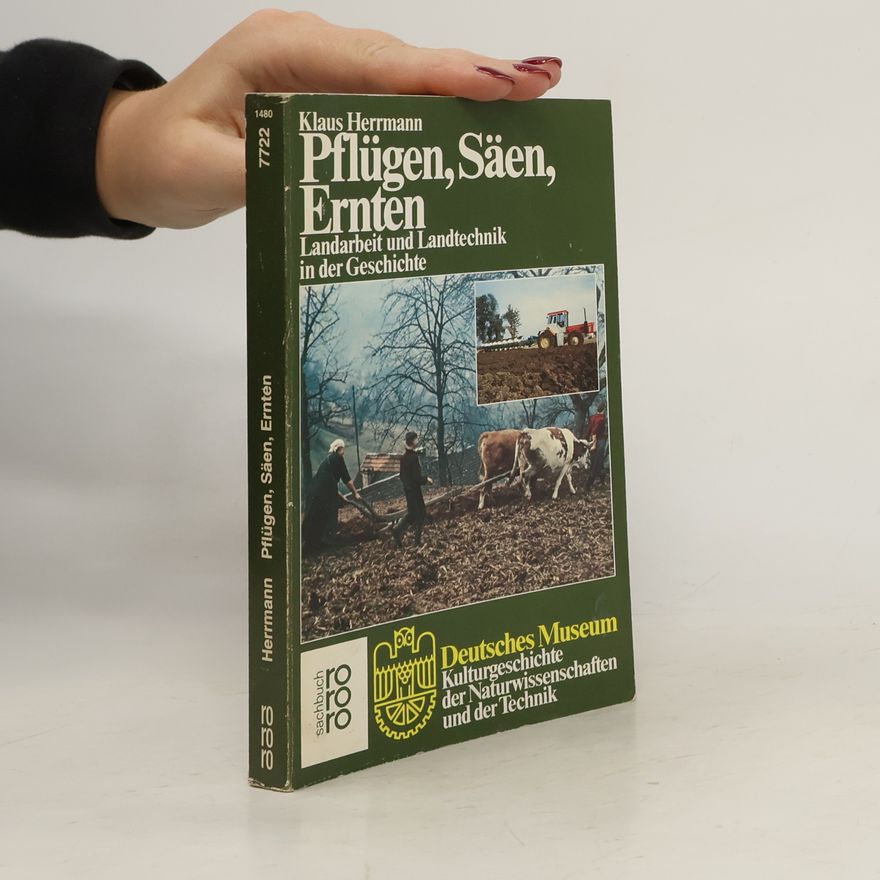 Klaus Herrmann Pflügen, Säen, Ernten
