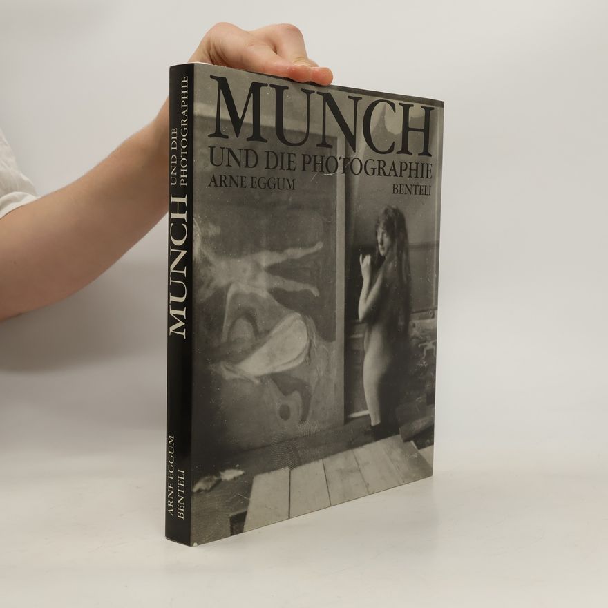 Arne Eggum Munch und die Photographie