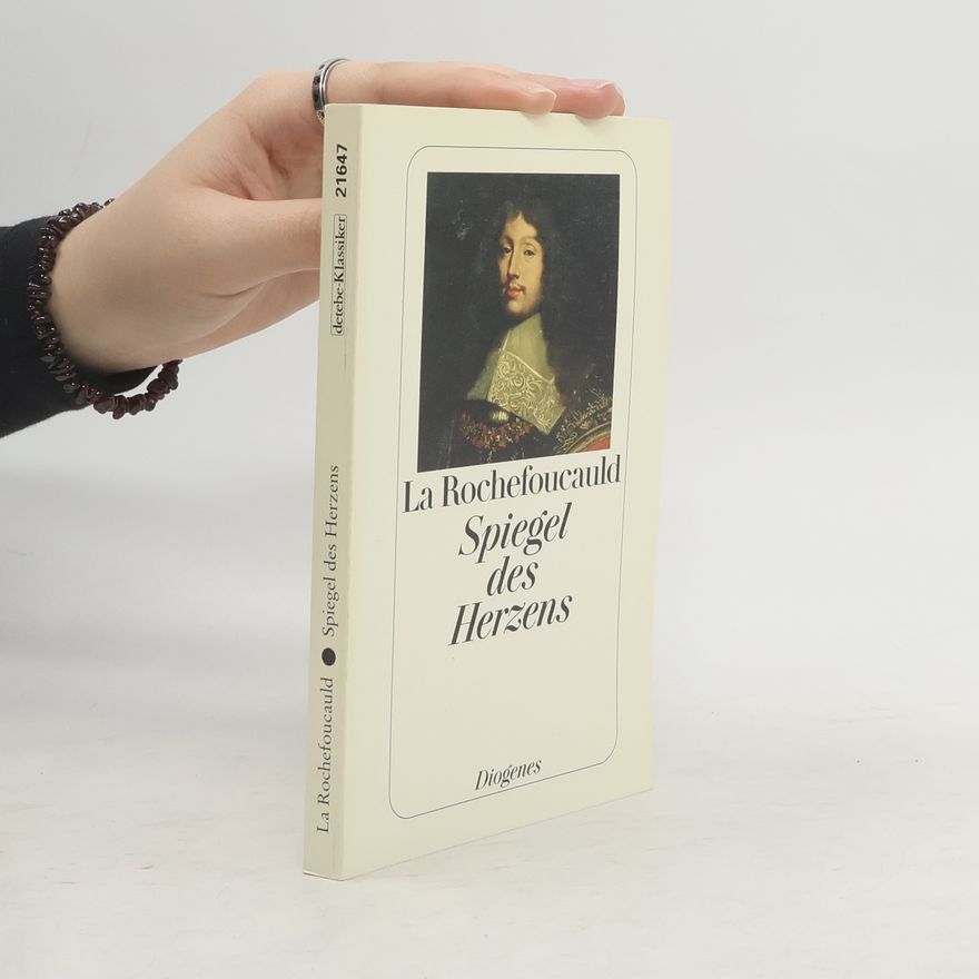 François de La Rochefoucauld Spiegel des Herzens