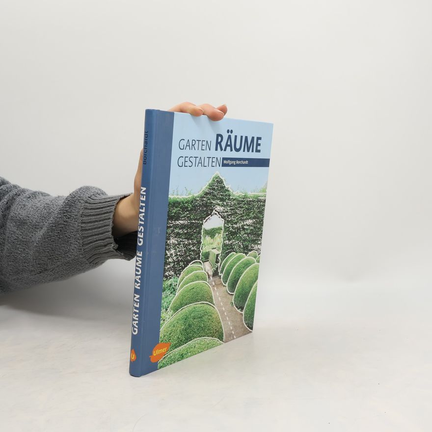 Wolfgang Borchardt Garten Räume gestalten