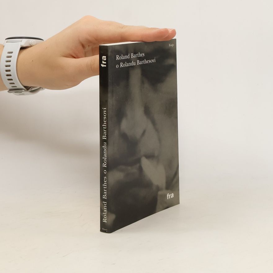 Roland Barthes Roland Barthes o Rolandu Barthesovi