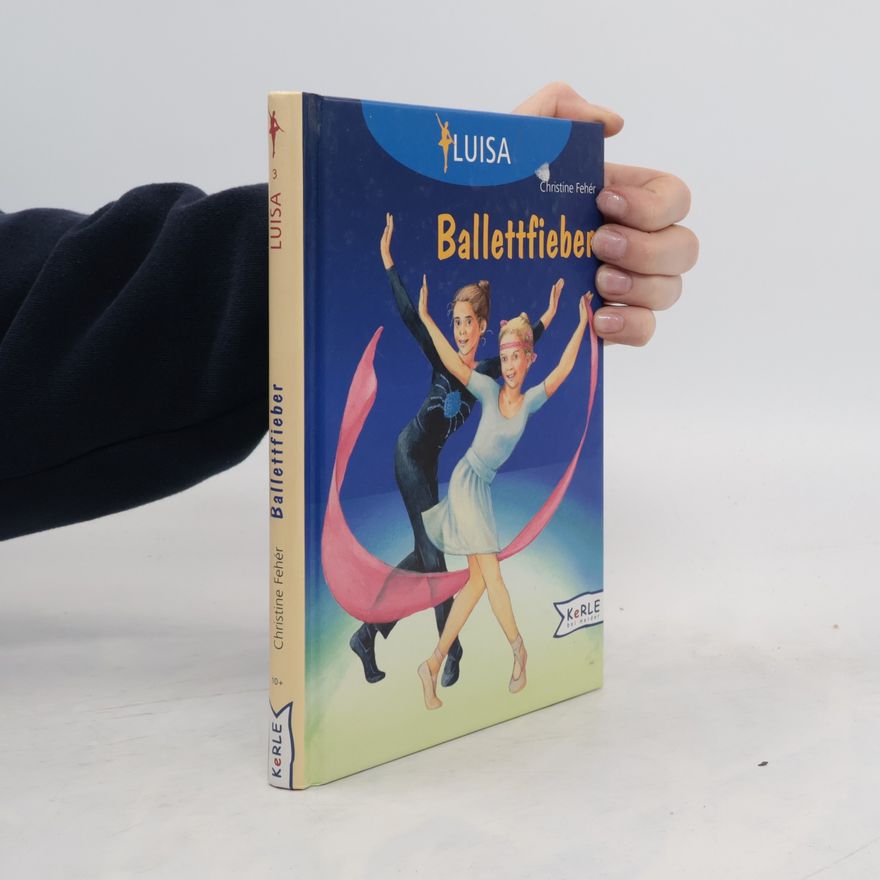 Christine Fehér Luisa - 3: Ballettfieber