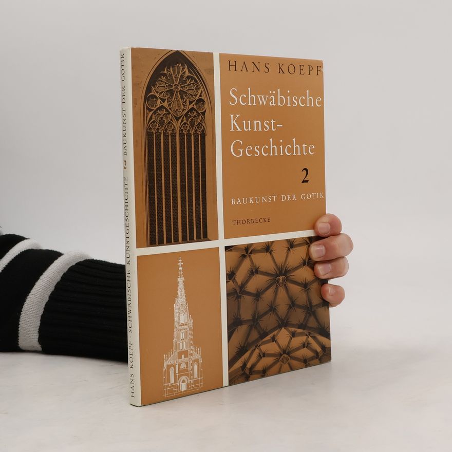 Hans Koepf Schwäbische Kunstgeschichte 2. Baukunst der Gotik