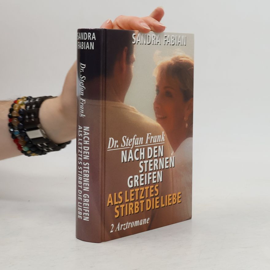 Sandra Fabian Nach Den Sternen Greifen als Letztes Stirbt Die Liebe