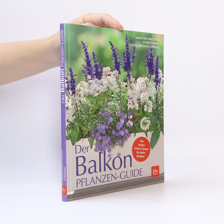 Dorothée Waechter Der Balkon Pflanzen-Guide