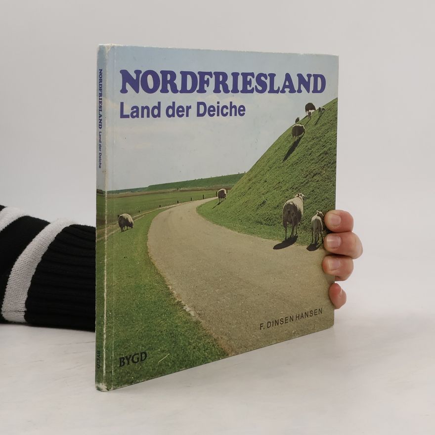 F. Dinsen Hansen Nordfriesland. Land der Deiche