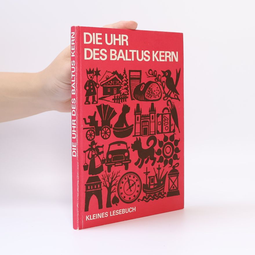 Peter Dietzsch Die Uhr des Baltus Kern