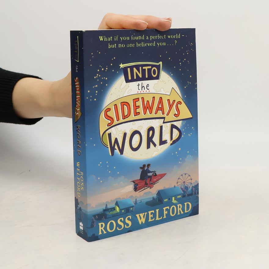 Ross Welford Into the Sideways World