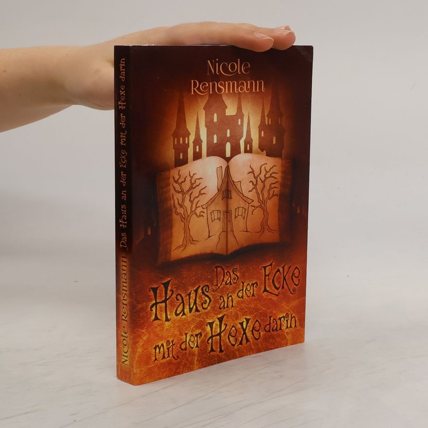 Nicole Rensmann Das Haus an der Ecke mit der Hexe darin