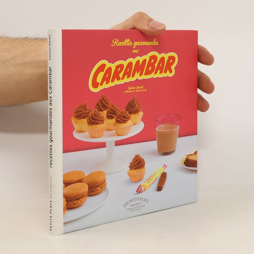 Richard Boutin Les Petits Plats: Recettes gourmandes aux Carambar