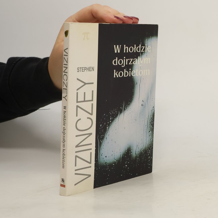 Stephen Vizinczey W hołdzie dojrzałym kobietom
