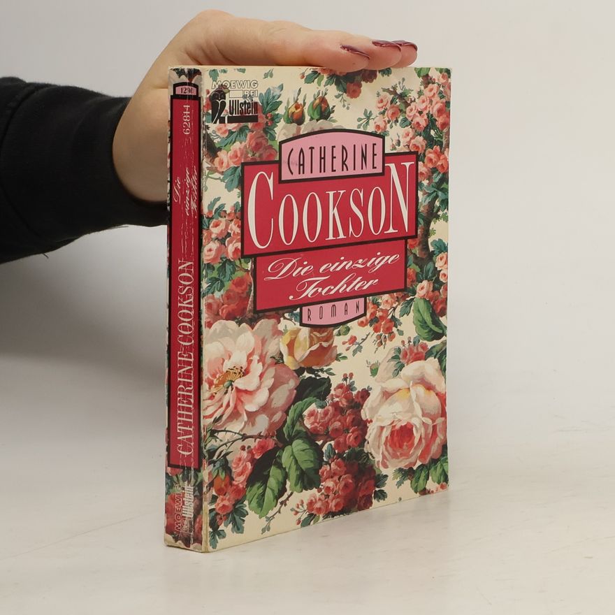 Catherine Cookson Die einzige Tochter