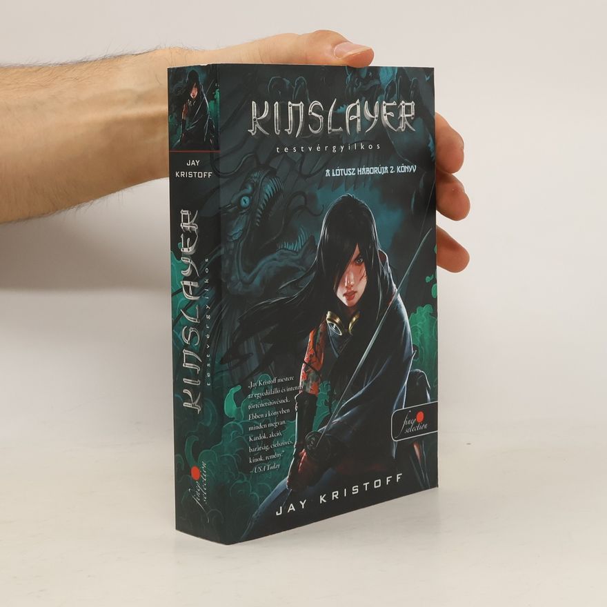 Jay Kristoff A Lótusz Háborúja - 2: Kinslayer- testvérgyilkos