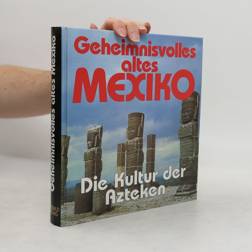 Wolf-Günter Thieme Geheimnisvolles altes Mexiko