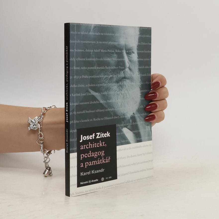 Karel Ksandr Josef Zítek. Architekt, pedagog a památkář
