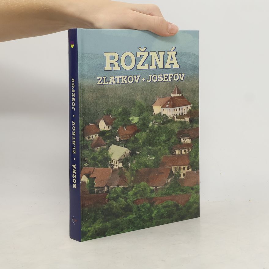 Various authors Rožná. Zlatkov. Josefov