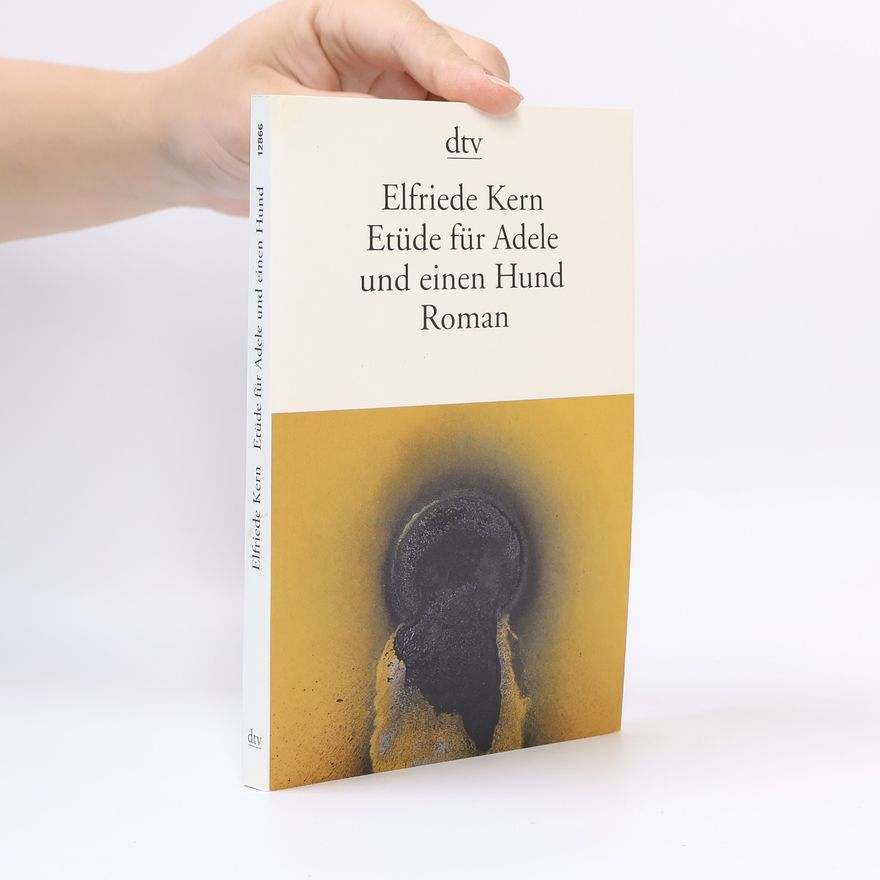 Elfriede Kern Etüde für Adele und einen Hund