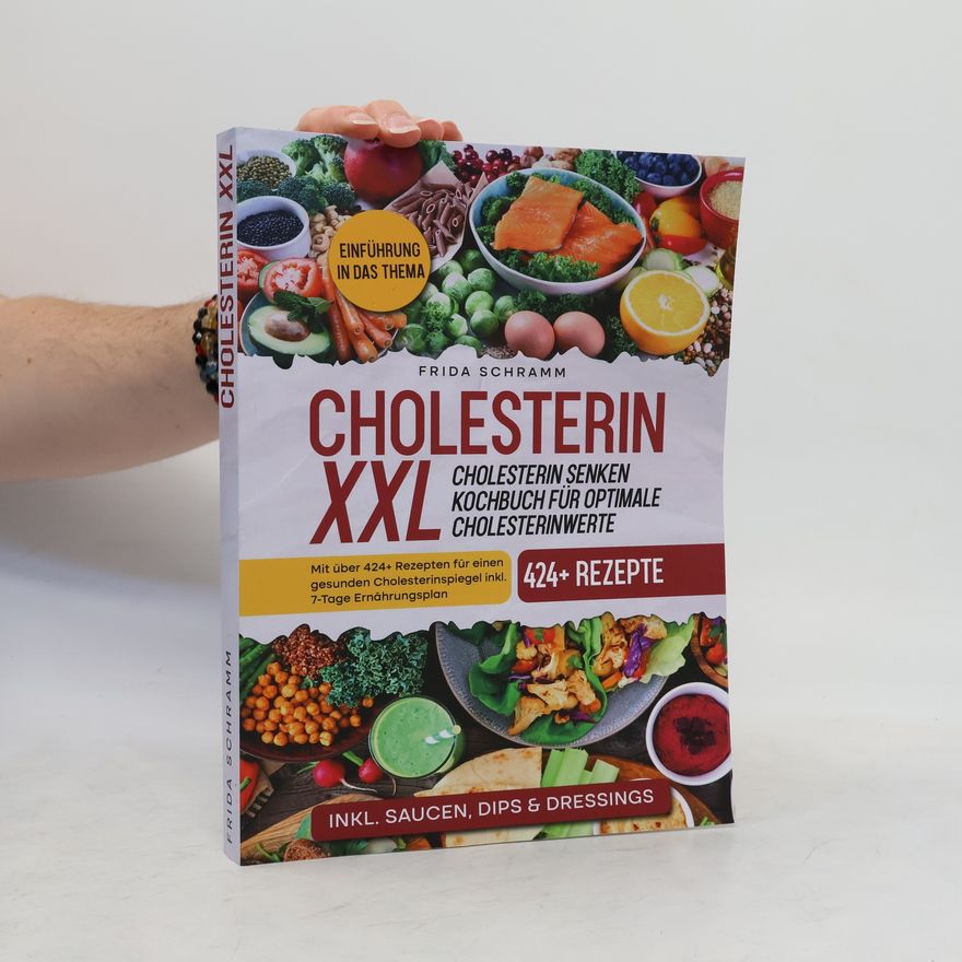 Frida Schramm Cholesterin XXL - Cholesterin senken Kochbuch für optimale Cholesterinwerte