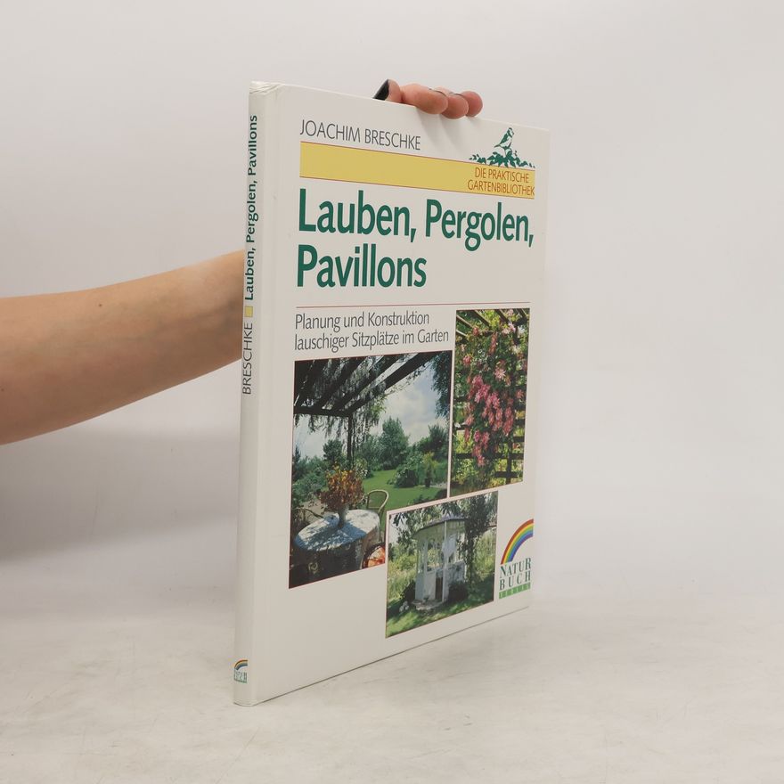 Joachim Breschke Lauben, Pergolen, Pavillons