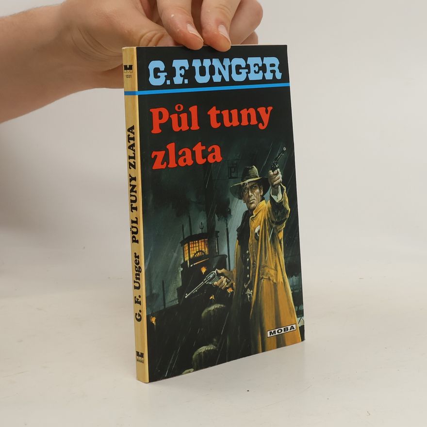 G. F. Unger Půl tuny zlata