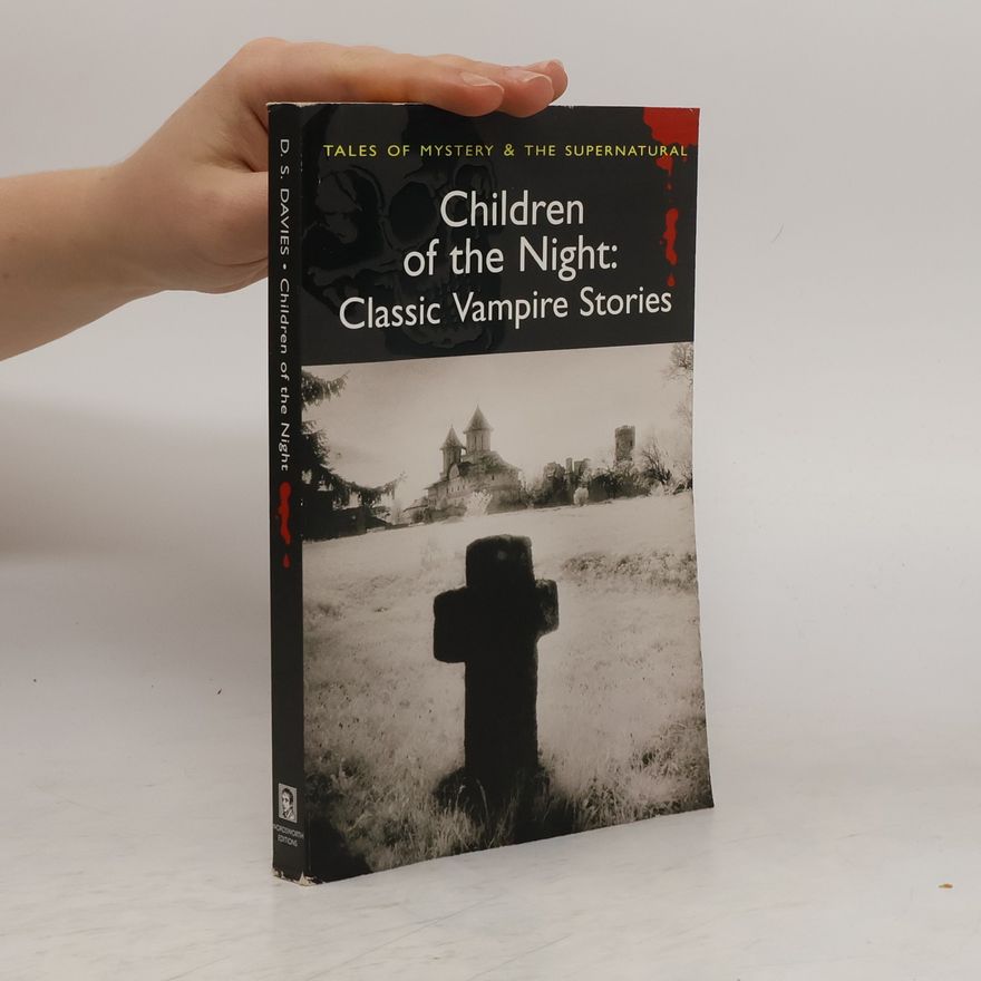 David Stuart Davies Children of the Night. Classic Vampire Stories