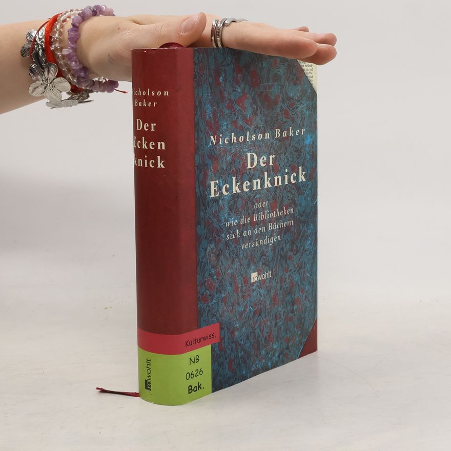 Nicholson Baker Der Eckenknick oder wie die Bibliotheken sich an den Büchern versündigen