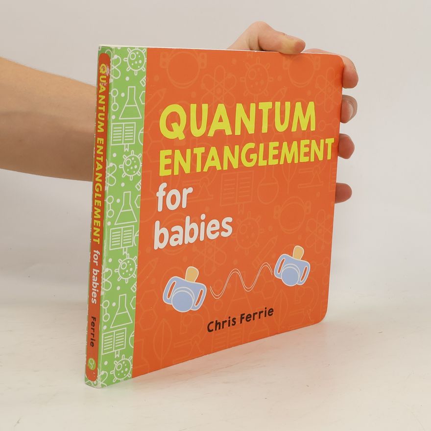 Christopher Ferrie Quantum Entanglement for babies