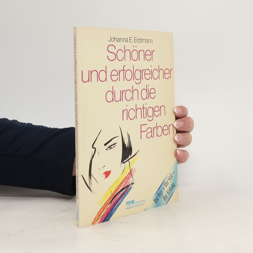 Johanna E. Erdtmann Schöner und erfolgreicher durch die richtigen Farben