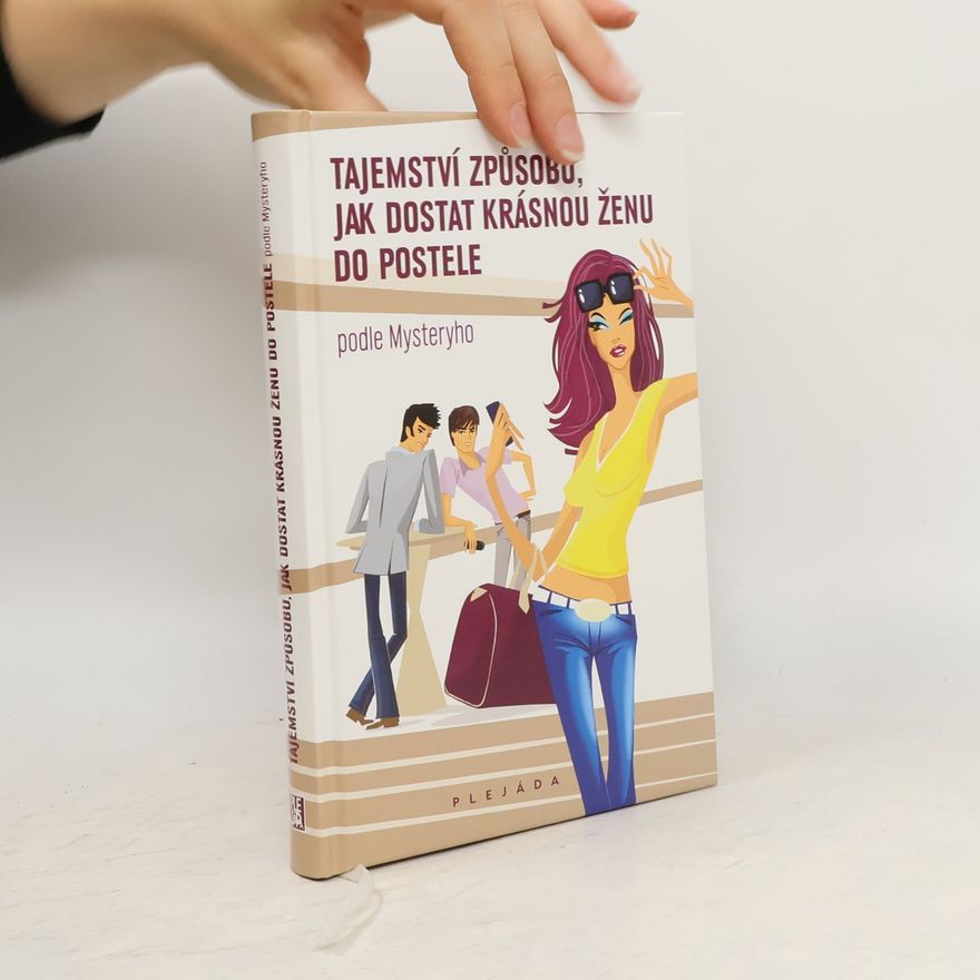 Mystery Tajemství způsobu, jak dostat krásnou ženu do postele