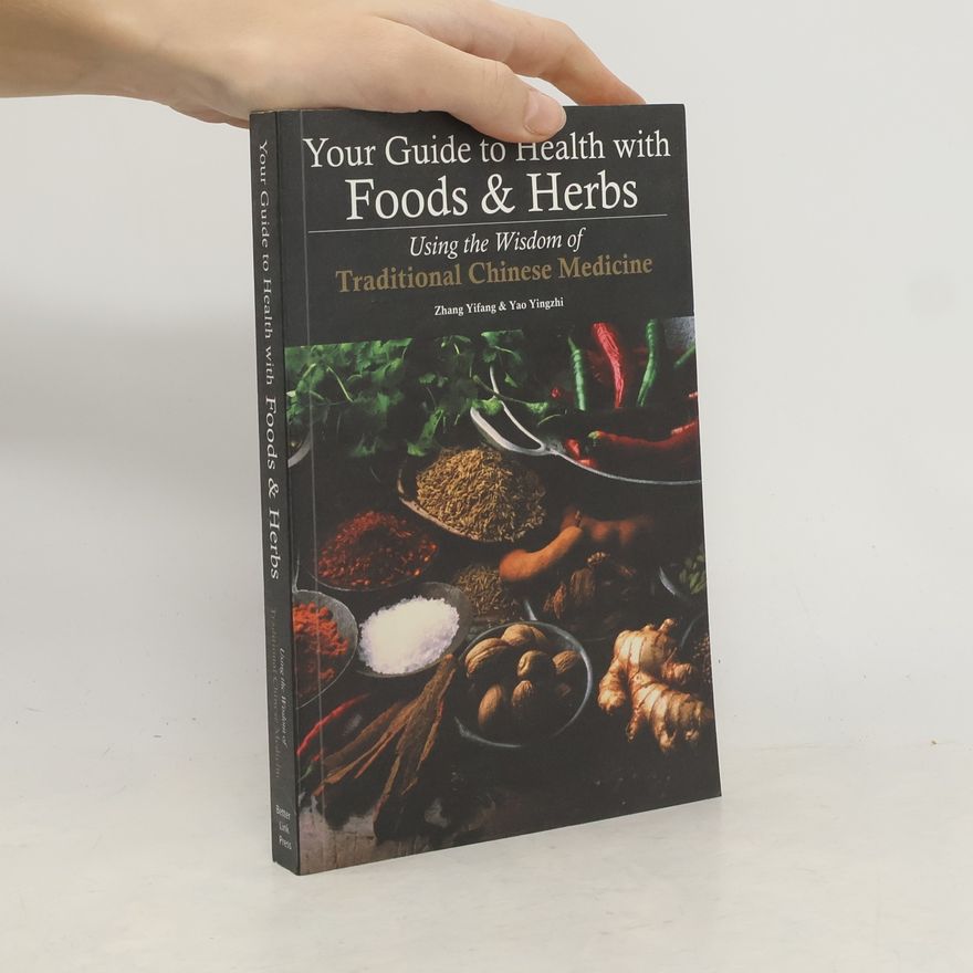 Yao Yingzhi Your Guide to Health with Food and Herbs