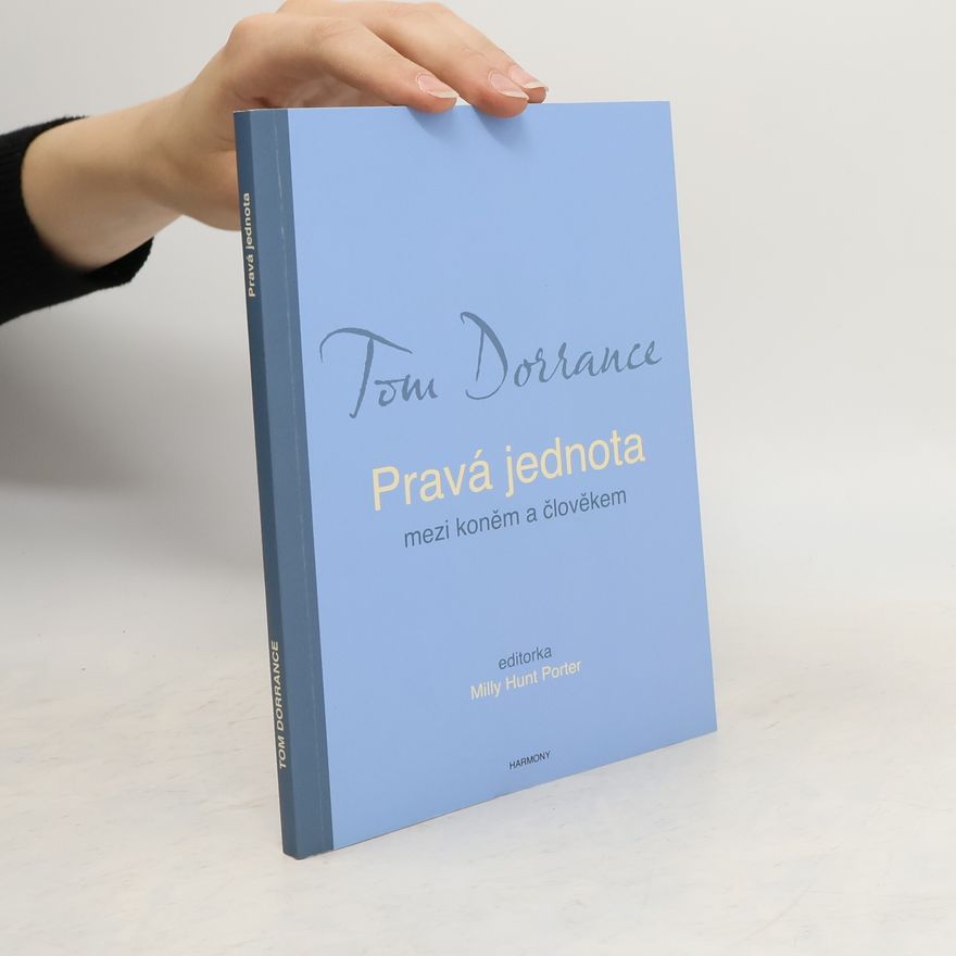 Tom Dorrance Pravá jednota mezi koněm a člověkem