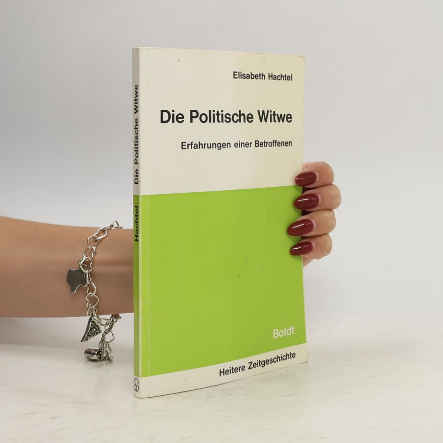 Elisabeth Hachtel Die politische Witwe