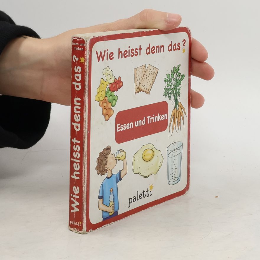 Kolektiv autorů Wie heißt denn das? Essen und Trinken