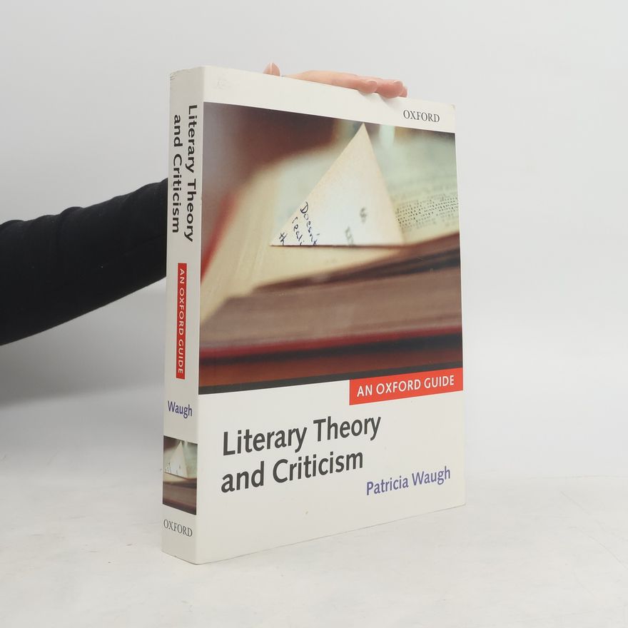 Patricia Waugh Literary theory and criticism : an Oxford guide