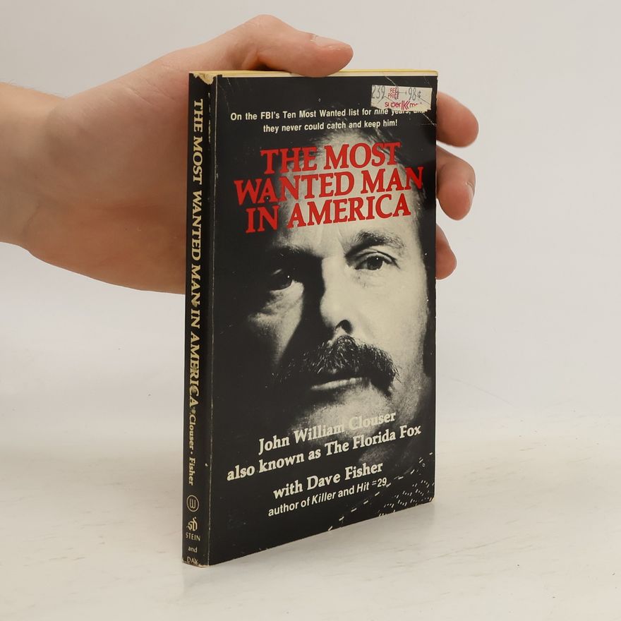 John William Clouser The most wanted man in America