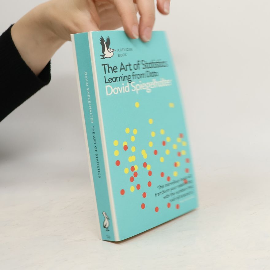 David Spiegelhalter The art of statistics : learning from data
