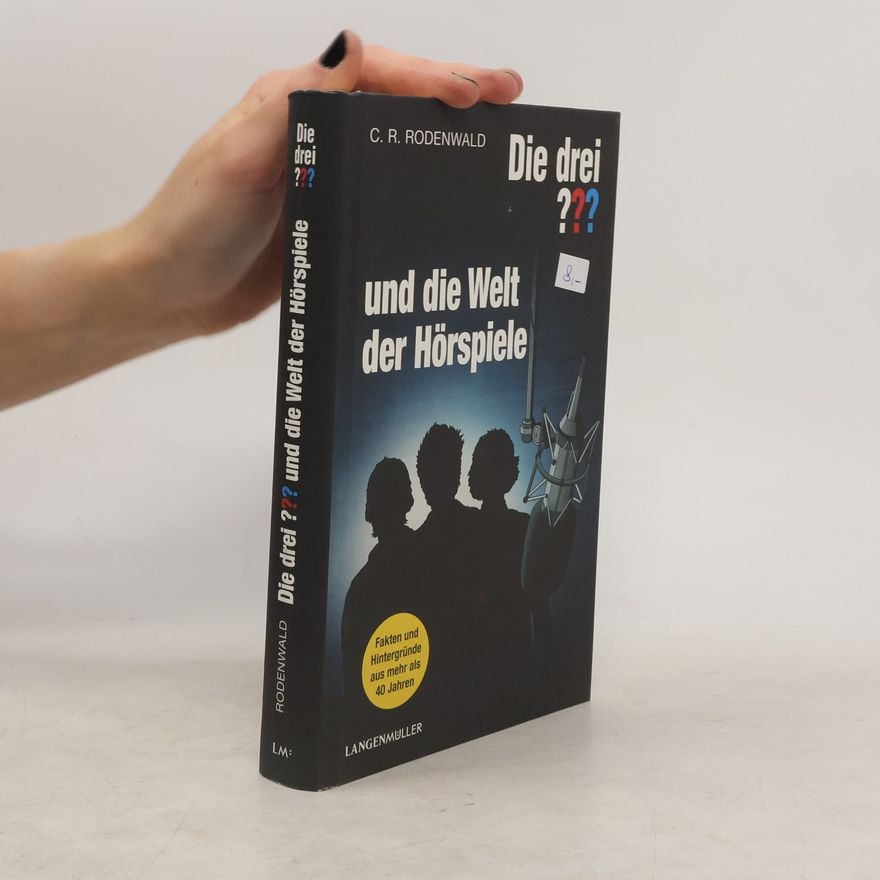 C. R. Rodenwald Die drei ??? und die Welt der Hörspiele (drei Fragezeichen)
